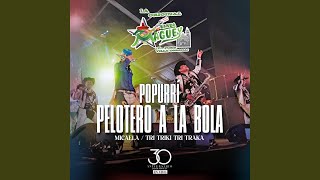 Popurrí Pelotero a la BolaMicaelaTri Triki Tri Traka 30 Aniversario En Vivo [upl. by Idram902]