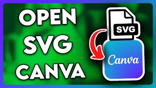 How to Open SVG File in Canva 2024 [upl. by Bainbrudge889]