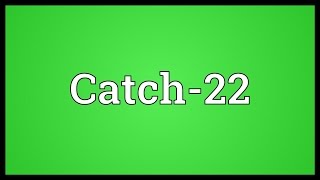 catch 22 part 14 of 5 [upl. by Yeliak207]