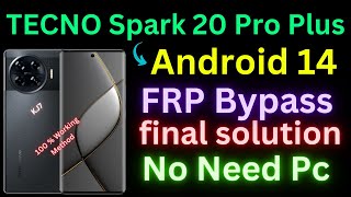 Tecno Spark 20 Pro Plus Frp Bypass Android 14 Without Pc  Tecno KJ7 Google Account Unlock 2024 [upl. by Gebler]