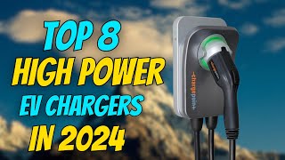 Top 8 Best Home EV Chargers for 2024 HighPowered Picks [upl. by Bryana849]