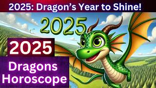 Dragon Chinese Zodiac Horoscope 2025 Transform Challenges into Success [upl. by Nahsab]