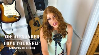 Love Yourself Justin Bieber Zoe Alexander Cover [upl. by Averill]