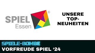 Vorfreude Essen SPIEL 24  Unsere Top Titel der Neuheiten  SpieleBombe [upl. by Kung]