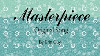 MasterpieceOriginal Song [upl. by Aniela]