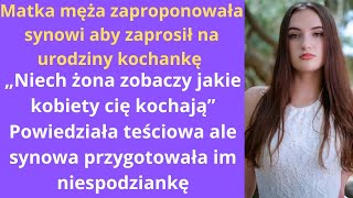 Matka męża zaproponowała synowi aby zaprosił na urodziny kochankę [upl. by Herahab]