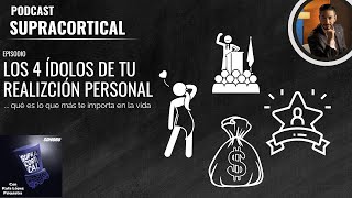 Los 4 ídolos de tu realización personal [upl. by Ecyar]