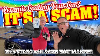 Ceramic Coating Your Car EXPOSING THE SCAM [upl. by Felike154]