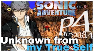 Unknown from my True Self Sonic Adventure X Persona 4 Music Mashup [upl. by Ocinom137]