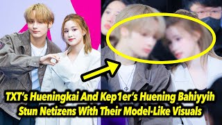 TXT’s Hueningkai And Kep1er’s Huening Bahiyyih Stun Netizens With Their ModelLike Visuals  Kpop [upl. by Blaze]