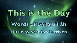 This is the Day  Words of Bahaullah choral music by S Scriven recording by the Doane Choir [upl. by Navak901]