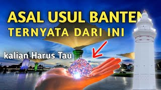 ASAL USUL NAMA BANTEN YANG JARANG ORANG TAU  Sejarah Banten [upl. by Seftton]