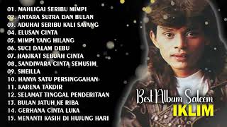 FULL ALBUM IKLIM  MAHLIGAI SERIBU MIMPI  ANTARA SUTRA DAN BULAN  BEST FULL ALBUM IKLIM [upl. by Bunce]