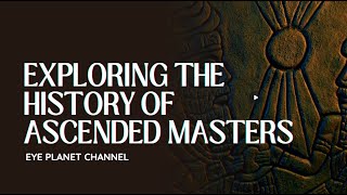 The History of Ascended Masters [upl. by Copland941]