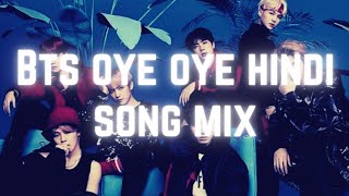 BTS Oye Oye Hindi Mix [upl. by Yenahpets]