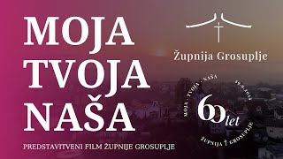 MOJA TVOJA NAŠA  PREDSTAVITVENI FILM ŽUPNIJE GROSUPLJE [upl. by Basso]