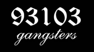 93103 Gangsters  Reminising [upl. by Jenks203]