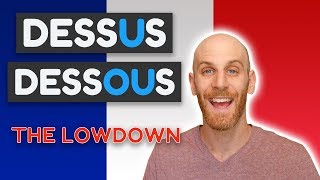 🇫🇷 How to use DESSUS and DESSOUS  Above and Below in everyday French [upl. by Berey375]