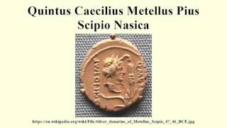 Quintus Caecilius Metellus Pius Scipio Nasica [upl. by Sunil795]