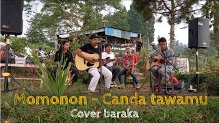 Canda tawamu  Momonon Cover Baraka [upl. by Ettenej]