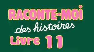 Livre audio  Raconte moi des histoires  Livre 11 [upl. by Fisoi101]