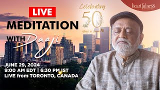 Live Meditation With Daaji  29 June 2024  9 am EDT  630 PM IST  Toronto  Canada  Heartfulness [upl. by Elocan]