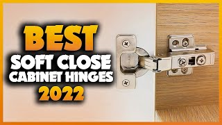 Top 5 Best Soft Close Cabinet Hinges You can Buy Right Now 2023 [upl. by Yhpos]