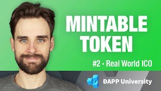 Build a Mintable Token  2 Real World ICO on Ethereum [upl. by Ojela772]