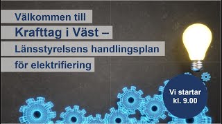 Krafttag i Väst  Länsstyrelsens handlingsplan för elektrifiering i Västragötaland [upl. by Emya]