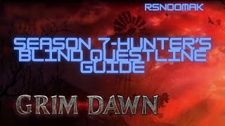 Grim Dawn League Season 7 Hunters Blind Questline Guide [upl. by Whittemore]