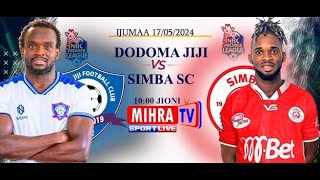 🔴LIVE  DODOMA JIJI Vs SIMBA SC  LIGI KUU NBC  17052024 [upl. by Gaynor]