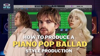 Hot To Make A Piano Pop Ballad style Music Production [upl. by Love11]