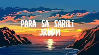 Para sa sarili Lyrics JRLDM [upl. by Silliw692]