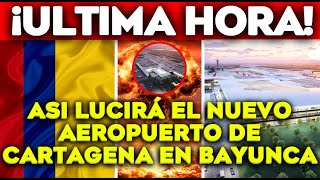 ¡¡ATENCIÓN os mostramos COM SERÁ el nuevo AEROPUERTO DE CARTAGENA que se construirá en BAYUNCA¡¡ 🇨🇴 [upl. by Dirtsa823]