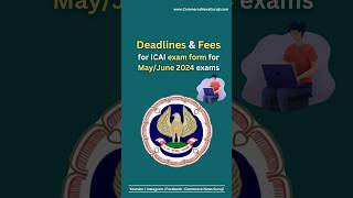 Deadlines and Fees for ICAI exam form for MayJune 2024 [upl. by Price911]