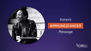 Cancer Immunotherapy Month  Karens Immune2Cancer Day Message [upl. by Ahseined]