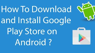 How To Download and Install Google Play Store On Android [upl. by Landon]