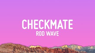 Rod Wave  Checkmate Lyrics [upl. by Eldwin]