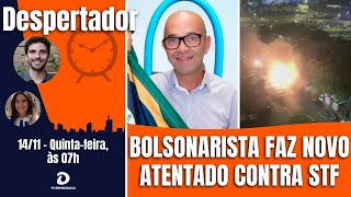 Atentado contra STF Bolsonarista detona explosivos e morre Autoridades reagem  Despertador 1049 [upl. by Edelsten]