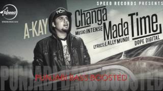 Changa Mada Time Bass Boosted REMIX  A Kay  Deejay Jsg  Latest Punjabi Songs 2016 [upl. by Nilkcaj]