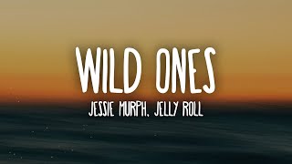 Jessie Murph  Wild Ones Lyrics ft Jelly Roll [upl. by Ulland239]