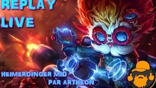 REPLAY LIVE ARTHEON  Heimerdinger ce génie  League of Legends [upl. by Aliwt228]