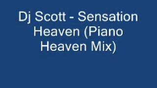 Dj Scott  Sensation Heaven Piano Heaven Mix [upl. by Nathalia]