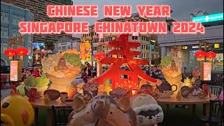 Chinese New Year at Chinatown Singapore 2024 [upl. by Swigart]