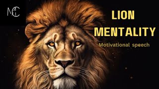 Lion Mentality Powerful speech motivation [upl. by Trabue150]