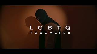 Touchline  LGBTQ Official Video [upl. by Saree]