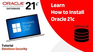 How to install Oracle 21c on Microsoft Windows Server 2022  Data Integrity and Security [upl. by Nipahc271]