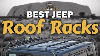 The Best Jeep Roof Racks of 2021 The Complete Guide  Your Jeep Guide [upl. by Zobias]