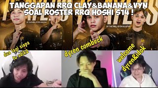 TANGGAPAN RRQ CLAY amp BANANA amp VYN SOAL ROSTER RRQ HOSHI S14  CLAYampBANANAampVYN FAREWEL KAH [upl. by Suoirred111]