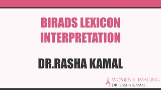 BI RADS lexicon interpretation Dr Rasha Kamal in English [upl. by Entsirhc569]